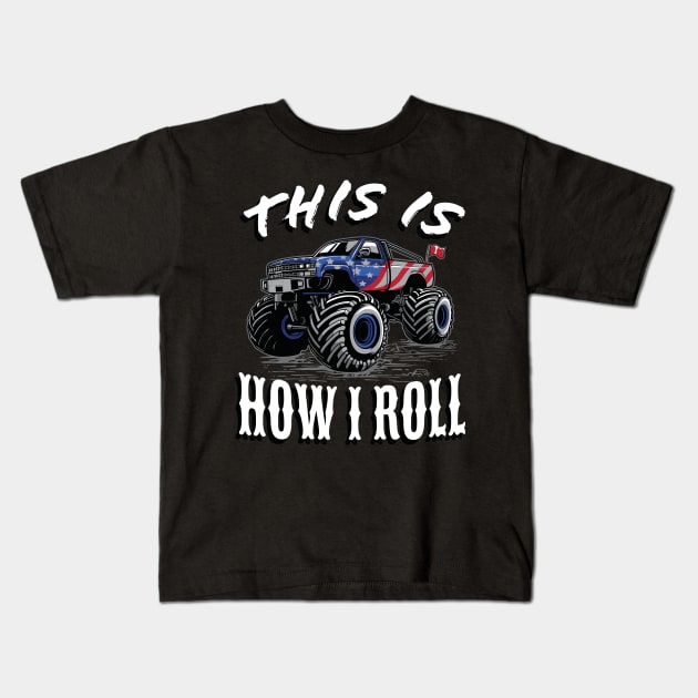 American Monster Truck this is how I roll Kids T-Shirt by Foxxy Merch